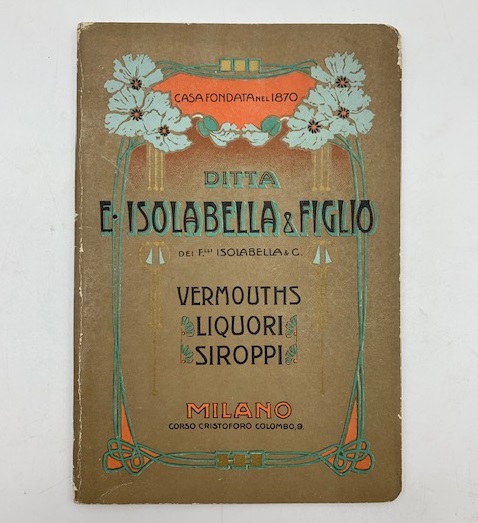Prezzo corrente per grossisti e rivenditori d'Italia della distilleria a vapore E. Isolabella & Figlio, Milano. Vermouths, liquori, siroppi